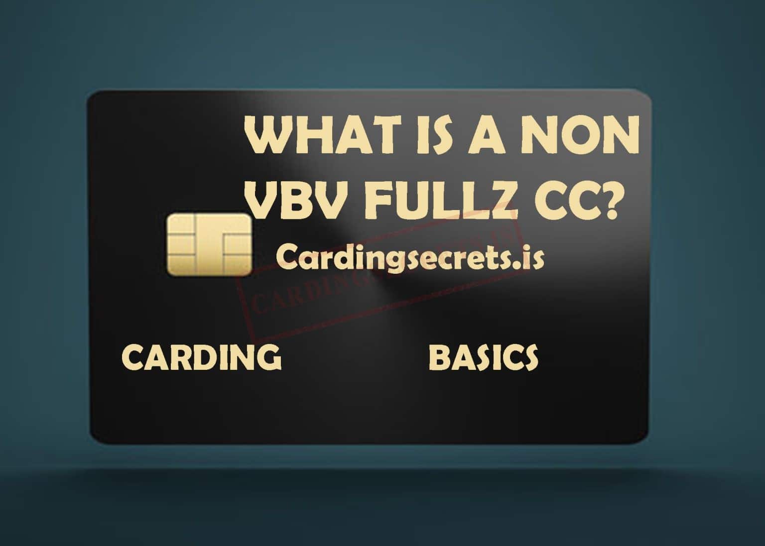 Carding Secrets 2024 What is Fullz? What is a non vbv card? Carding Methods