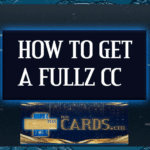 HOW TO GET A FULLZ cc