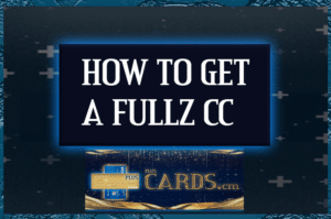HOW TO GET A FULLZ cc