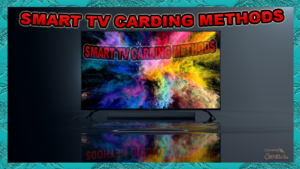 top smart tv carding methods thumbnail