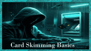 Card Skimming Basics